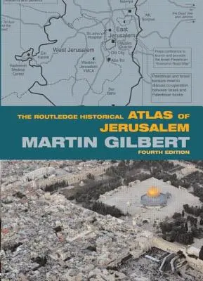 Der Routledge Historische Atlas von Jerusalem: Vierte Ausgabe - The Routledge Historical Atlas of Jerusalem: Fourth edition