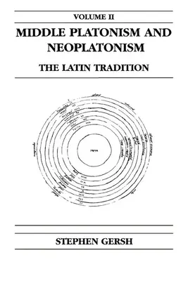 Mittelplatonismus und Neuplatonismus, Band 2: Die lateinische Tradition - Middle Platonism and Neoplatonism, Volume 2: The Latin Tradition