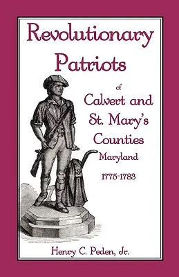 Revolutionspatrioten aus Calvert und St. Mary's County, Maryland, 1775-1783 - Revolutionary Patriots of Calvert and St. Mary's Counties, Maryland, 1775-1783