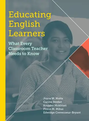 Englischsprachige Schüler unterrichten: Was jeder Lehrer in der Klasse wissen muss - Educating English Learners: What Every Classroom Teacher Needs to Know