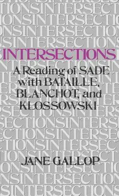 Überschneidungen: Eine Lektüre von Sade mit Bataille, Blanchot und Klossowski - Intersections: A Reading of Sade with Bataille, Blanchot, and Klossowski