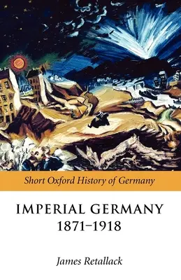 Das kaiserliche Deutschland 1871-1918 - Imperial Germany 1871-1918