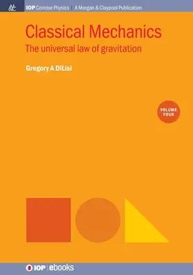 Klassische Mechanik, Band 4: Das universelle Gesetz der Gravitation - Classical Mechanics, Volume 4: The Universal Law of Gravitation