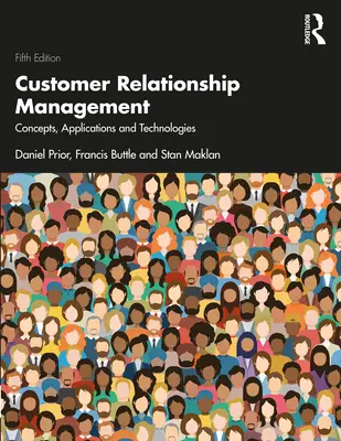 Kundenbeziehungsmanagement: Konzepte, Anwendungen und Technologien - Customer Relationship Management: Concepts, Applications and Technologies