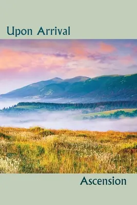 Bei der Ankunft: Himmelfahrt - Upon Arrival: Ascension