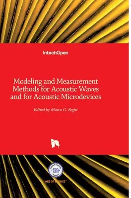 Modellierung und Messmethoden für akustische Wellen und für akustische Mikrobauteile - Modeling and Measurement Methods for Acoustic Waves and for Acoustic Microdevices