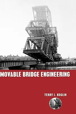 Konstruktion beweglicher Brücken - Movable Bridge Engineering