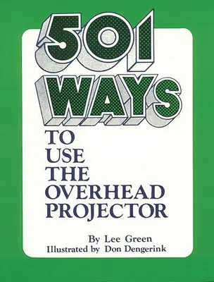 501 Wege, den Overhead-Projektor zu benutzen - 501 Ways to Use the Overhead Projector