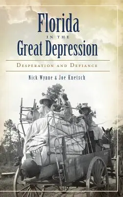 Florida in der Großen Depression: Verzweiflung und Trotz - Florida in the Great Depression: Desperation and Defiance