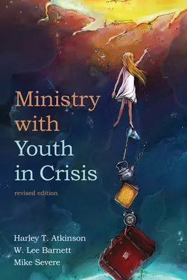 Arbeit mit Jugendlichen in Krisen, überarbeitete Ausgabe - Ministry with Youth in Crisis, Revised Edition