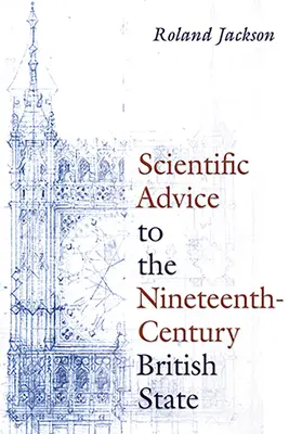 Wissenschaftlicher Rat für den britischen Staat im neunzehnten Jahrhundert - Scientific Advice to the Nineteenth-Century British State