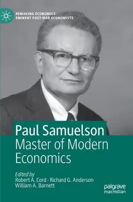 Paul Samuelson: Meister der modernen Wirtschaftswissenschaften - Paul Samuelson: Master of Modern Economics