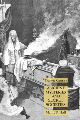Alte Mysterien und Geheimbünde: Esoterische Klassiker - Ancient Mysteries and Secret Societies: Esoteric Classics