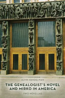 Der Roman des Genealogen und Mirko in Amerika: Zwei Novellen - The Genealogist's Novel and Mirko in America: Two Novellas