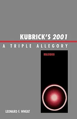 Kubricks 2001: Eine dreifache Allegorie - Kubrick's 2001: A Triple Allegory