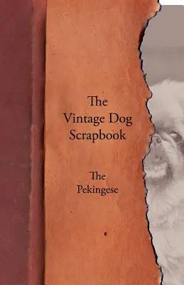 Das Vintage Dog Scrapbook - Der Pekinese - The Vintage Dog Scrapbook - The Pekingese
