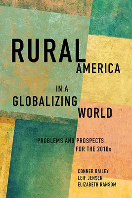 Ländliches Amerika in einer globalisierten Welt: Probleme und Aussichten für die 2010er Jahre - Rural America in a Globalizing World: Problems and Prospects for the 2010s