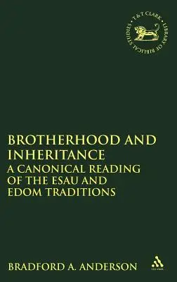 Bruderschaft und Vererbung: Eine kanonische Lesart der Esau- und Edom-Traditionen - Brotherhood and Inheritance: A Canonical Reading of the Esau and Edom Traditions