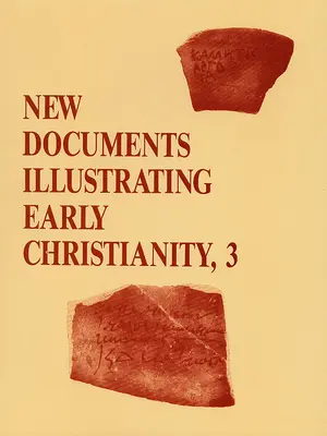 Neue Dokumente zur Illustration des frühen Christentums, 3: Ein Überblick über griechische Inschriften und Papyri, veröffentlicht 1978 - New Documents Illustrating Early Christianity, 3: A Review of Greek Inscriptions and Papyri Published in 1978