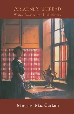 Ariadne's Thread: Wie Frauen in die irische Geschichte eingehen - Ariadne's Thread: Writing Women Into Irish History
