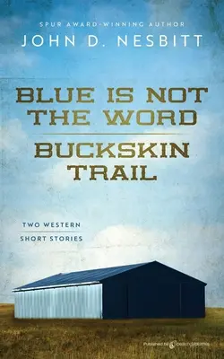 Blau ist nicht das Wort / Buckskin Trail - Blue Is Not the Word / Buckskin Trail