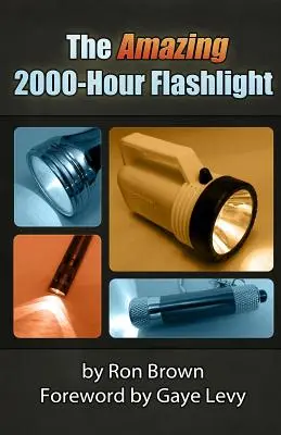 Die erstaunliche 2000-Stunden-Taschenlampe - The Amazing 2000-Hour Flashlight