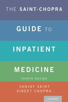 Der Saint-Chopra-Leitfaden für die stationäre Medizin - The Saint-Chopra Guide to Inpatient Medicine