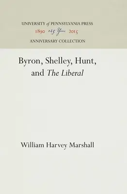 Byron, Shelley, Hunt und der Liberale - Byron, Shelley, Hunt, and the Liberal