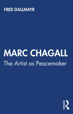 Marc Chagall: Der Künstler als Friedensstifter - Marc Chagall: The Artist as Peacemaker
