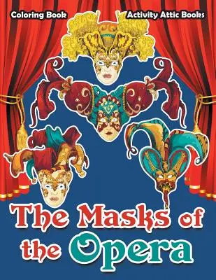 Die Masken der Oper Malbuch - The Masks of the Opera Coloring Book