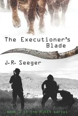 Die Klinge des Henkers: Buch 3 der MIKE4-Reihe - The Executioner's Blade: Book 3 in the MIKE4 Series