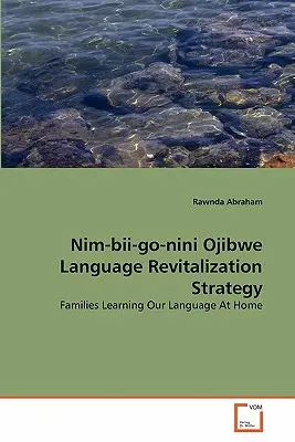 Nim-bii-go-nini: Strategie zur Wiederbelebung der Ojibwe-Sprache - Nim-bii-go-nini Ojibwe Language Revitalization Strategy