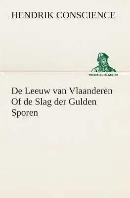 Das flämische Löwenpaar von der Schlacke der Gulden Sporen - De Leeuw van Vlaanderen Of de Slag der Gulden Sporen