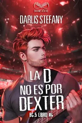 La D No Es Por Dexter: BG.5 Libro #4