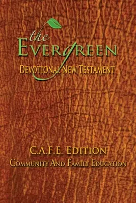 Das Neue Testament von Evergreen Devotionalien: C.A.F.E.-Ausgabe - The Evergreen Devotional New Testament: C.A.F.E. Edition