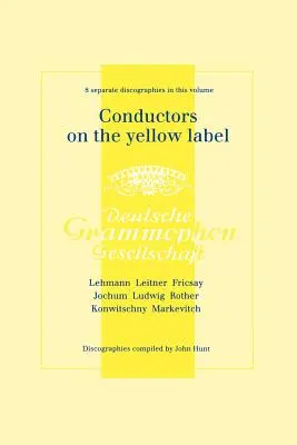 Dirigenten auf dem gelben Label [Deutsche Grammophon]. 8 Diskographien. Fritz Lehmann, Ferdinand Leitner, Ferenc Fricsay, Eugen Jochum, Leopold Ludwig, - Conductors On The Yellow Label [Deutsche Grammophon]. 8 Discographies. Fritz Lehmann, Ferdinand Leitner, Ferenc Fricsay, Eugen Jochum, Leopold Ludwig,