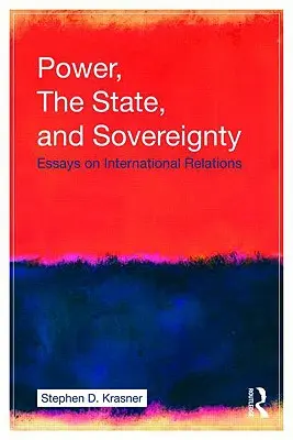 Macht, Staat und Souveränität: Aufsätze zu den internationalen Beziehungen - Power, the State, and Sovereignty: Essays on International Relations