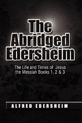 Der abgekürzte Edersheim - The Abridged Edersheim