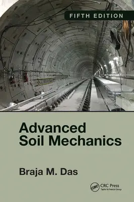 Advanced Soil Mechanics, Fünfte Ausgabe - Advanced Soil Mechanics, Fifth Edition