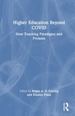 Hochschulbildung jenseits von COVID: Neue Lehrparadigmen und -versprechen - Higher Education Beyond COVID: New Teaching Paradigms and Promise