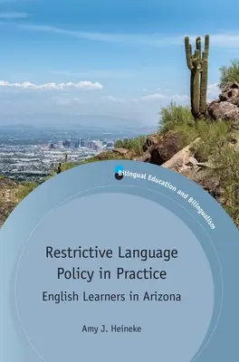 Restriktive Sprachenpolitik in der Praxis: Englisch lernende Schüler in Arizona - Restrictive Language Policy in Practice: English Learners in Arizona