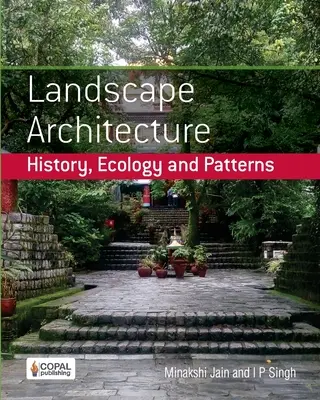 Landschaftsarchitektur: Geschichte, Ökologie und Muster - Landscape Architecture: History, Ecology and Patterns