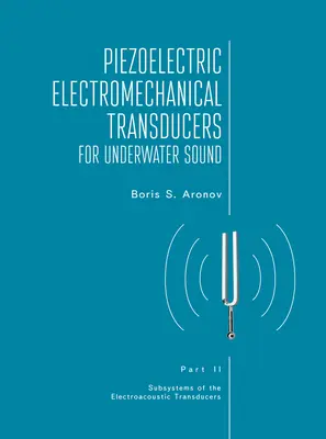 Piezoelektrische elektromechanische Wandler für Unterwasserschall, Teil II - Piezoelectric Electromechanical Transducers for Underwater Sound, Part II