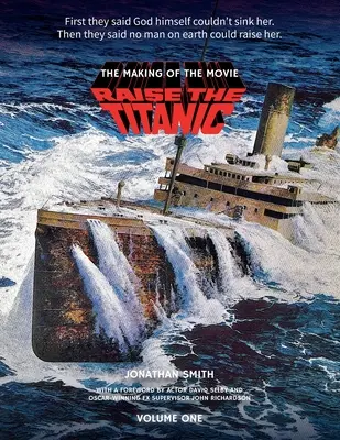 Raise the Titanic - Die Entstehung des Films Band 1 - Raise the Titanic - The Making of the Movie Volume 1