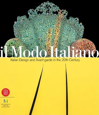 Il Modo Italiano: Italienisches Design und Avantgarde im 20. - Il Modo Italiano: Italian Design and Avant-Garde in the 20th Century