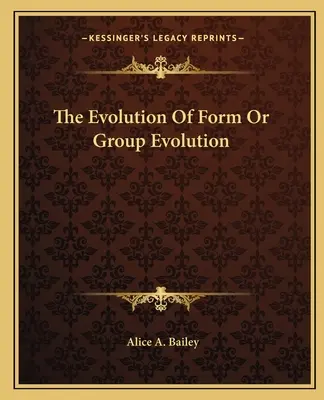 Die Evolution der Form oder Gruppenevolution - The Evolution Of Form Or Group Evolution