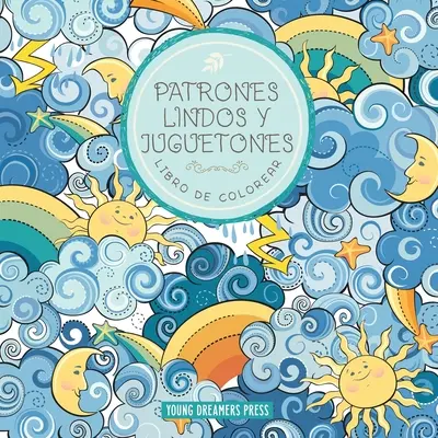 Patrones lindos y juguetones libro de colorear: Für Kinder von 6-8, 9-12 Jahren - Patrones lindos y juguetones libro de colorear: Para nios de 6-8, 9-12 aos