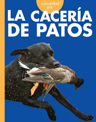 Neugierig auf La Cacera de Patos - Curiosidad Por La Cacera de Patos