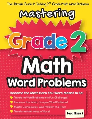 Mathe-Wortaufgaben der Klasse 2 meistern: Der ultimative Leitfaden für die Bewältigung von Mathe-Wortaufgaben der 2. - Mastering Grade 2 Math Word Problems: The Ultimate Guide to Tackling 2nd Grade Math Word Problems