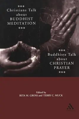 Christen sprechen über buddhistische Meditation, Buddhisten über das christliche Gebet - Christians Talk about Buddhist Meditation, Buddhists Talk about Christian Prayer